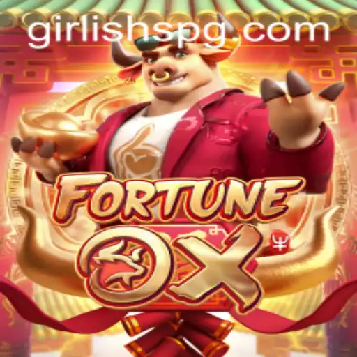 Explorando o Jogo FortuneOx e a Palavra-Chave GIRLISH PG